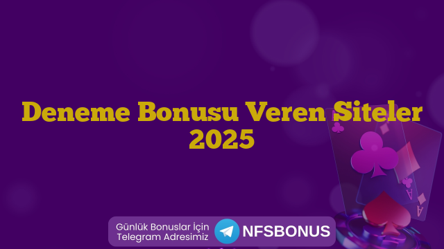 Deneme Bonusu Veren Siteler 2025